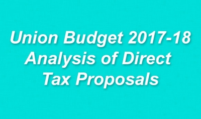 Union Budget 2017-18 - Analysis of Direct Tax Proposals