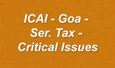 ICAI - Goa - Ser. Tax - Critical Issues